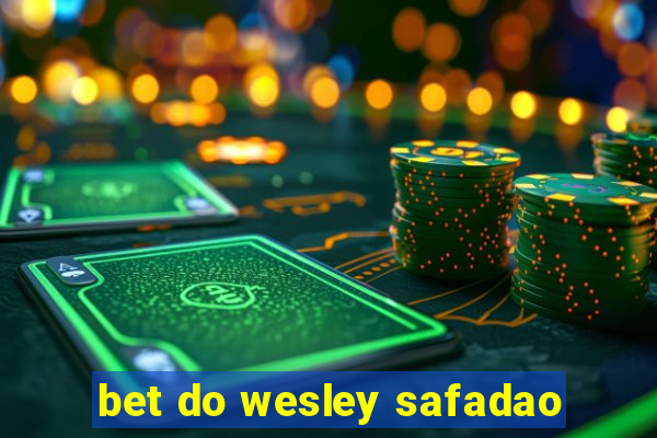 bet do wesley safadao